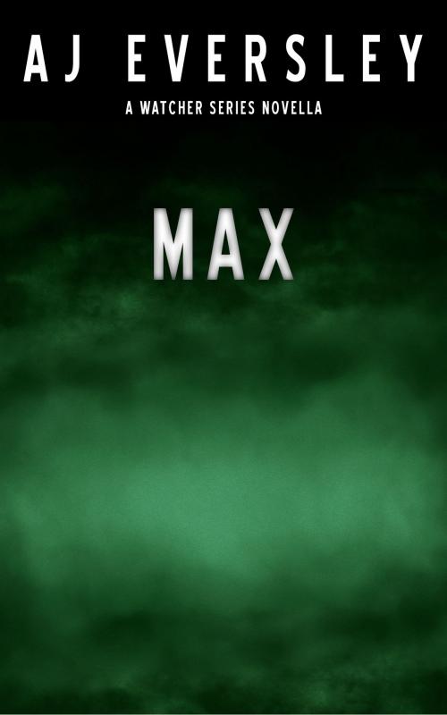 Cover of the book Max by AJ Eversley, AJ Eversley