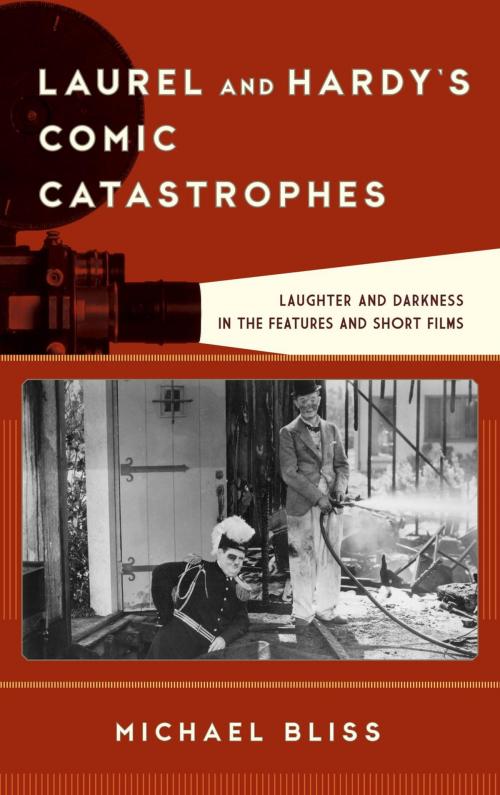 Cover of the book Laurel and Hardy's Comic Catastrophes by Michael Bliss, Rowman & Littlefield Publishers
