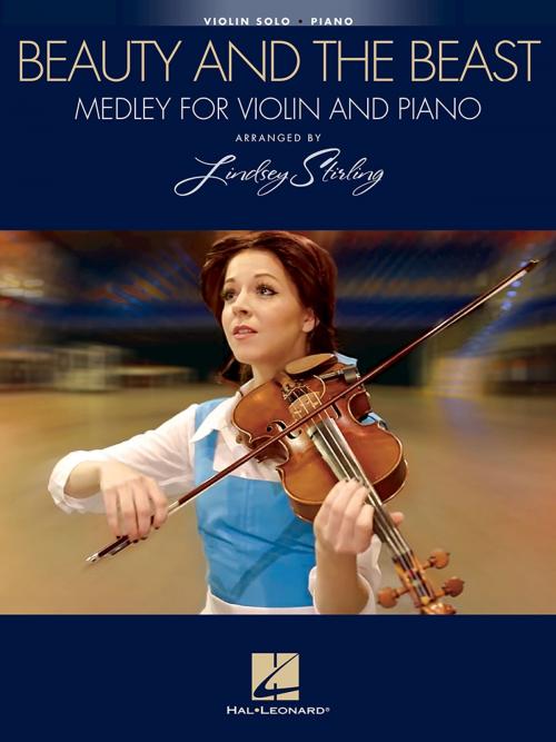 Cover of the book Beauty and the Beast: Medley for Violin & Piano by Alan Menken, Howard Ashman, Lindsey Stirling, Hal Leonard
