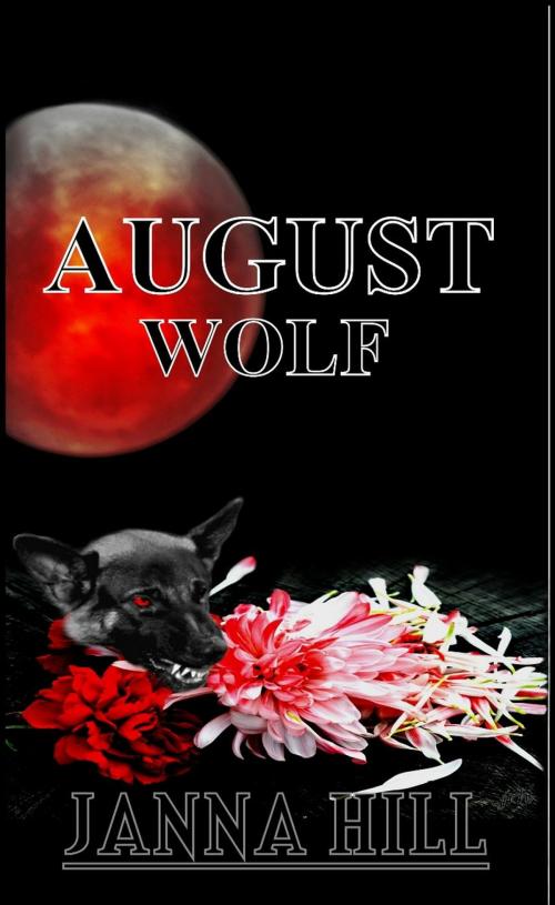 Cover of the book August Wolf by Janna Hill, J Hill Ink