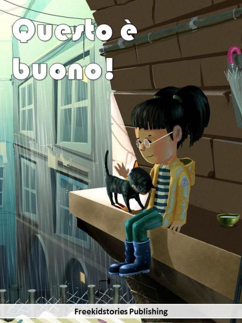 Cover of the book Questo è buono by Freekidstories Publishing, freekidstories