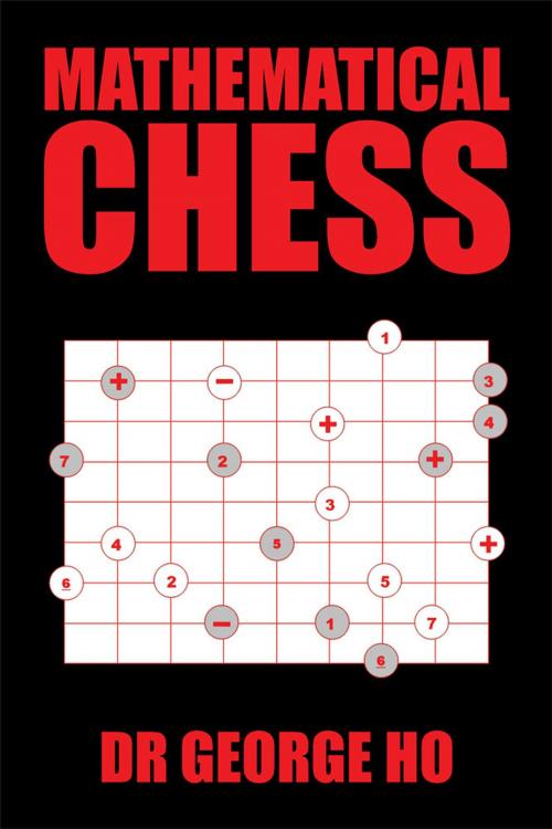 Cover of the book Mathematical Chess by Dr George Ho, Xlibris AU