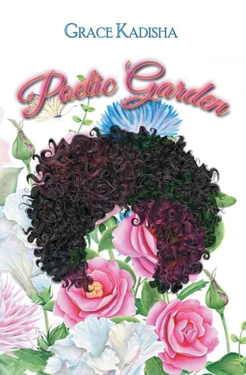Cover of the book Poetic Garden by Grace Kadisha, Xlibris US