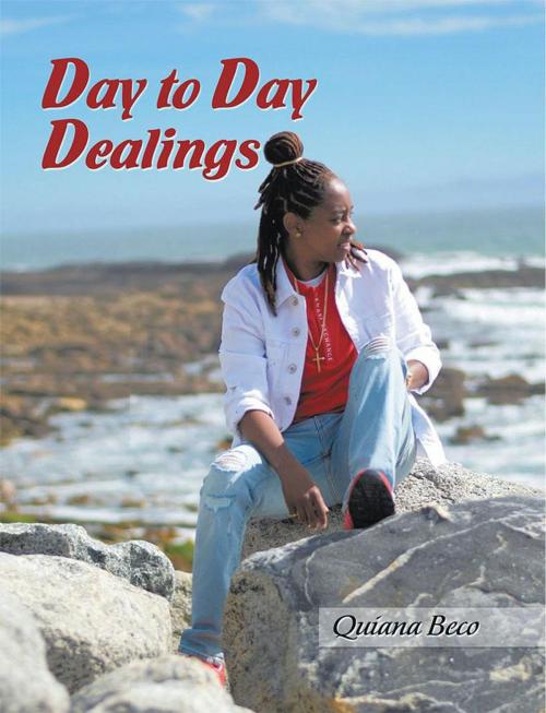 Cover of the book Day to Day Dealings by Quiana Beco, Xlibris US