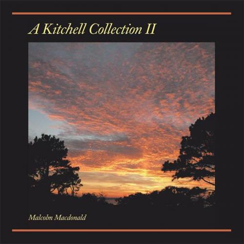 Cover of the book A Kitchell Collection Ii by Malcolm Macdonald, Xlibris US