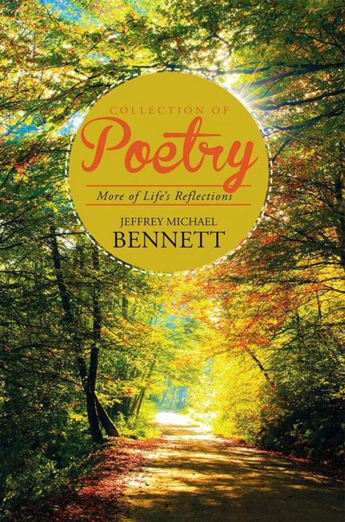 Cover of the book Collection of Poetry by Jeffrey Michael Bennett, Xlibris US