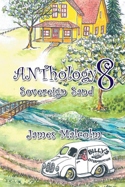 Cover of the book Anthology 8 by James Malcolm, Xlibris US
