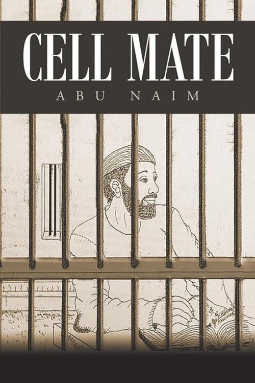 Cover of the book Cell Mate by Abu Naim, Xlibris US