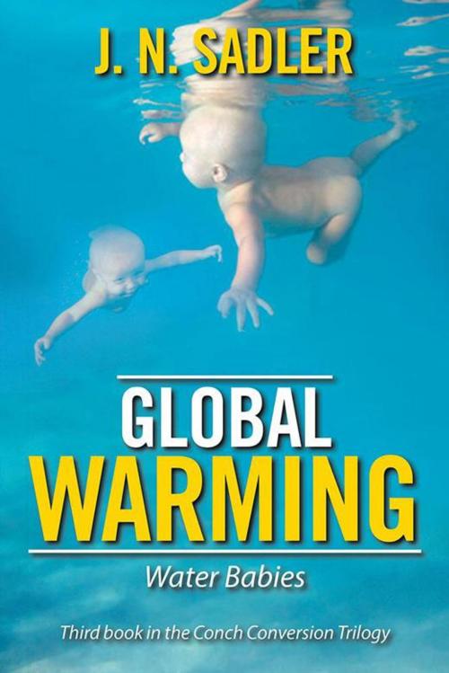 Cover of the book Global Warming by J. N. Sadler, Xlibris US