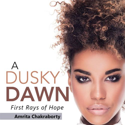 Cover of the book A Dusky Dawn by Amrita Chakraborty, Partridge Publishing India