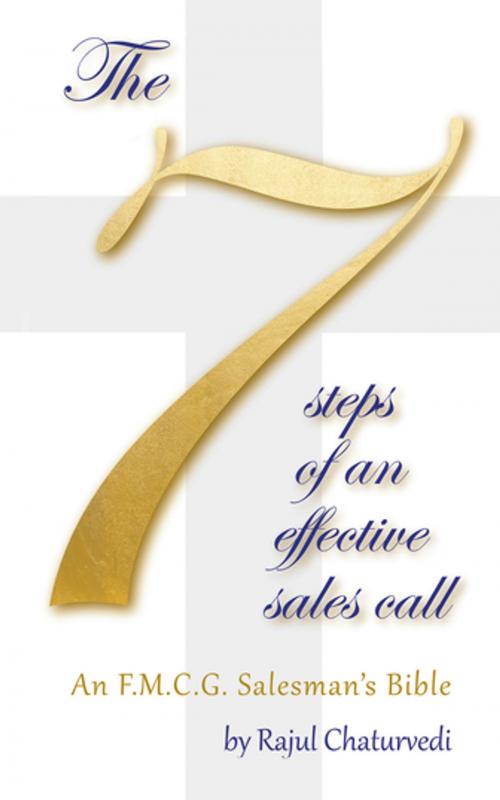 Cover of the book The 7 Steps of an Effective Sales Call by Rajul Chaturvedi, Partridge Publishing India