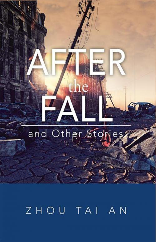 Cover of the book After the Fall and Other Stories by Zhou Tai An, Partridge Publishing Singapore