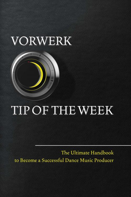 Cover of the book Vorwerk Tip of the week by Maarten Vorwerk, BookBaby