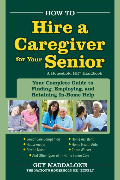 Cover of the book How to Hire a Caregiver for Your Senior by Guy Maddalone, BookBaby