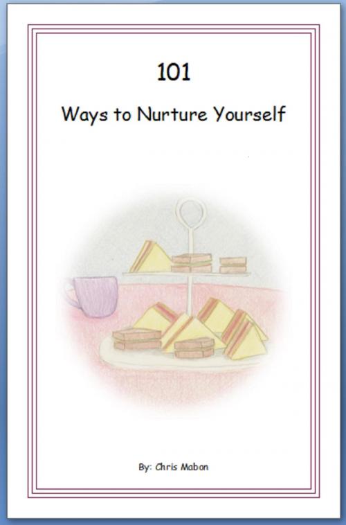 Cover of the book 101 Ways to Nurture Yourself by Chris Mabon, BookBaby