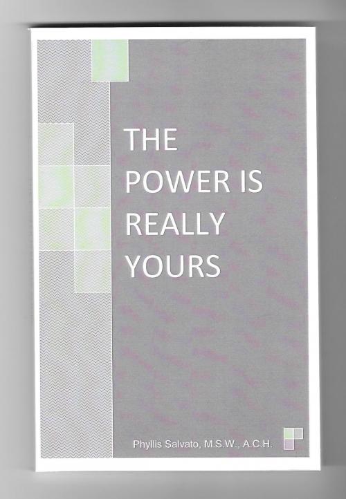Cover of the book The Power Is Really Yours by Phyllis Salvato M.S.W. A.C.H., BookBaby