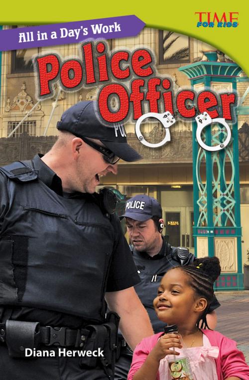 Cover of the book All in a Day's Work: Police Officer by Diana Herweck, Teacher Created Materials
