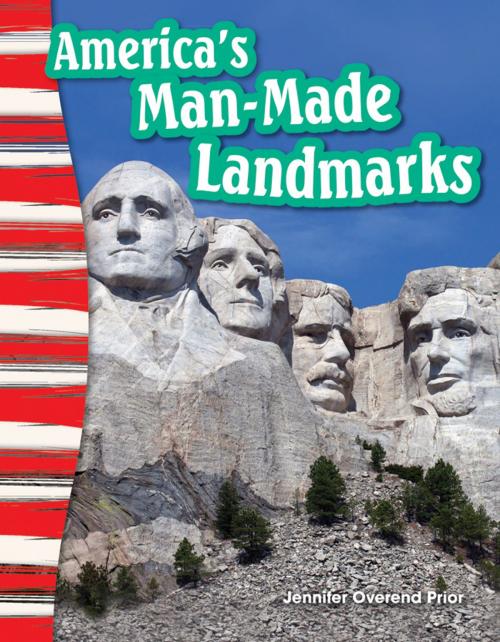 Cover of the book America's Man-Made Landmarks by Jennifer Overend Prior, Teacher Created Materials