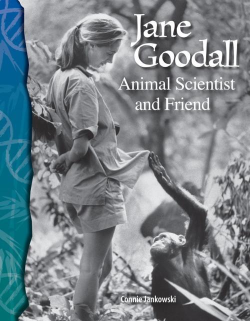 Cover of the book Jane Goodall: Animal Scientist and Friend by Connie Jankowski, Teacher Created Materials
