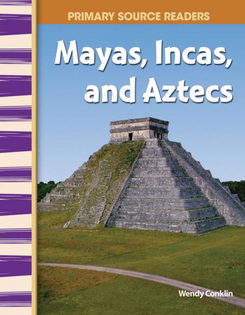 Cover of the book Mayas, Incas, and Aztecs by Wendy Conklin, Teacher Created Materials