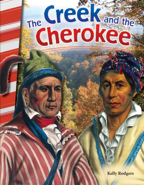 Cover of the book The Creek and the Cherokee by Kelly Rodgers, Teacher Created Materials