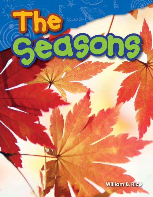 Cover of the book The Seasons by William B. Rice, Teacher Created Materials