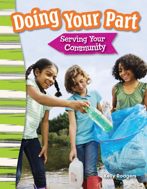 Cover of the book Doing Your Part: Serving Your Community by Kelly Rodgers, Teacher Created Materials