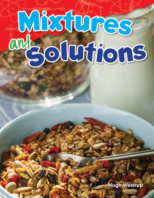 Cover of the book Mixtures and Solutions by Hugh Westrup, Teacher Created Materials