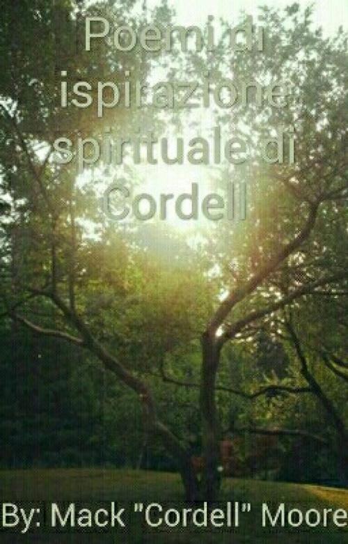 Cover of the book Poemi di ispirazione spirituale di Cordell by Mack C. Moore, Babelcube Inc.