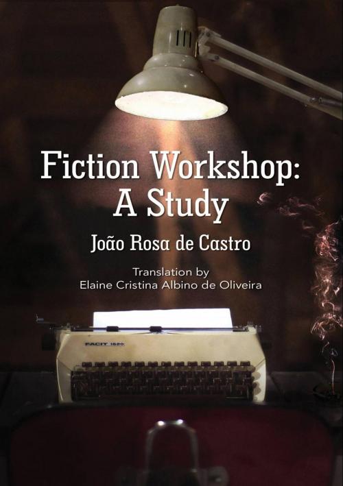 Cover of the book Fiction Workshop: A Study by João Rosa de Castro, Babelcube Inc.