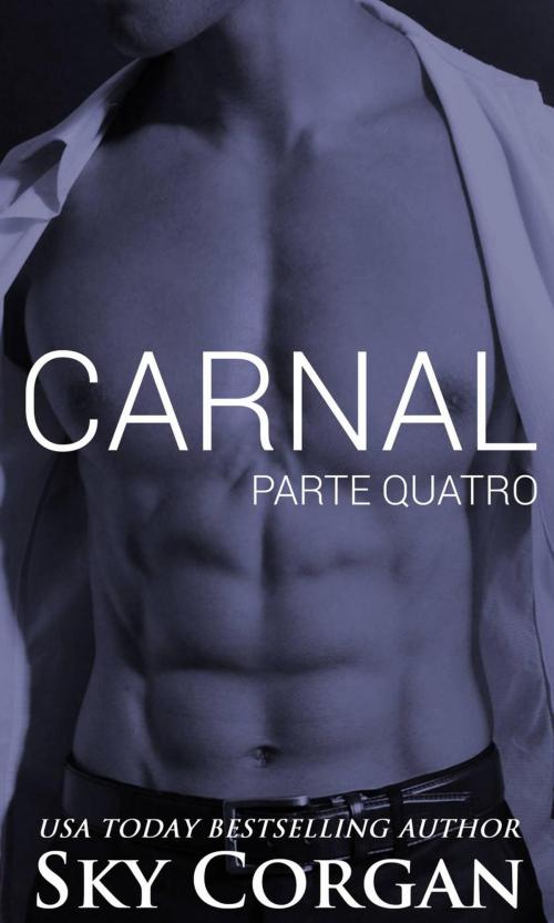 Cover of the book Carnal: Parte Quatro by Sky Corgan, Babelcube