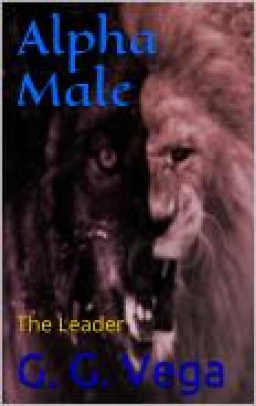 Cover of the book Alpha Male by Guido Galeano Vega, Guido Galeano Vega