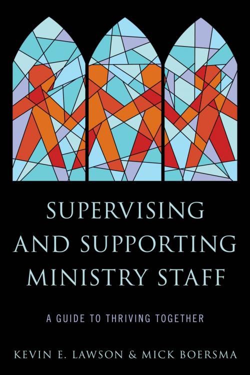 Cover of the book Supervising and Supporting Ministry Staff by Kevin E. Lawson, Mick Boersma, Rowman & Littlefield Publishers