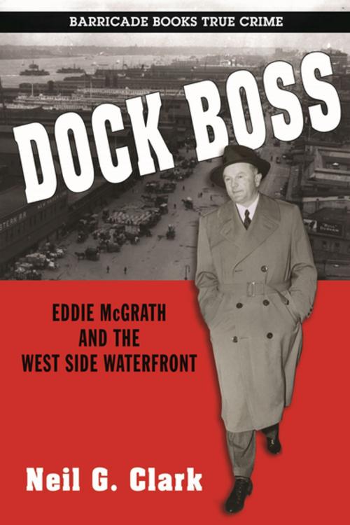 Cover of the book Dock Boss by Neil  G. Clark, Barricade Books