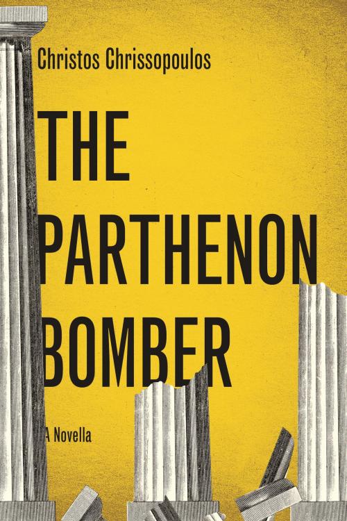 Cover of the book The Parthenon Bomber by Christos Chrissopoulos, Other Press