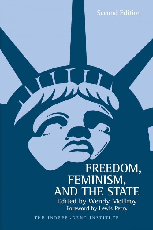 Cover of the book Freedom, Feminism, and the State by , Independent Institute