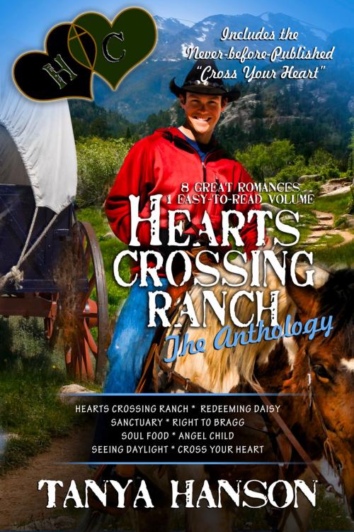 Cover of the book Hearts Crossing Ranch: The Anthology by Tanya Hanson, Pelican Book Group