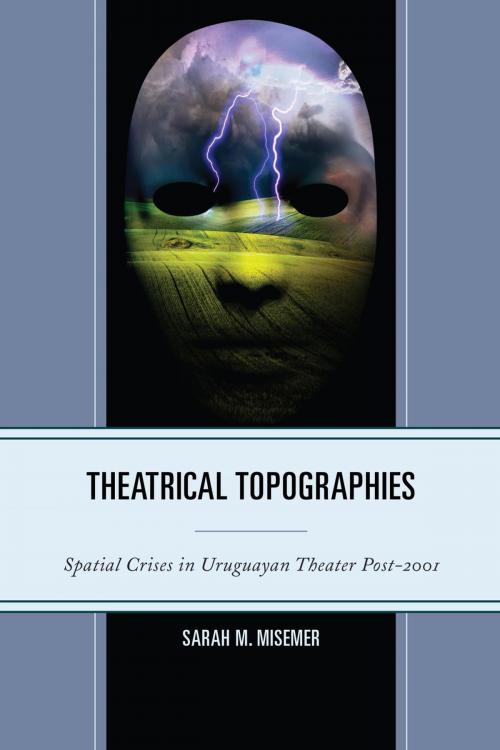 Cover of the book Theatrical Topographies by Sarah M. Misemer, Bucknell University Press
