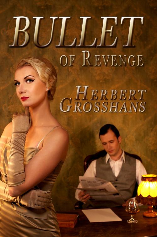 Cover of the book Bullet of Revenge by Herbert Grosshans, Melange Books, LLC