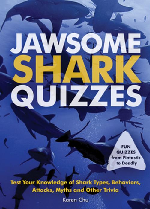 Cover of the book Jawsome Shark Quizzes by Karen Chu, Ulysses Press