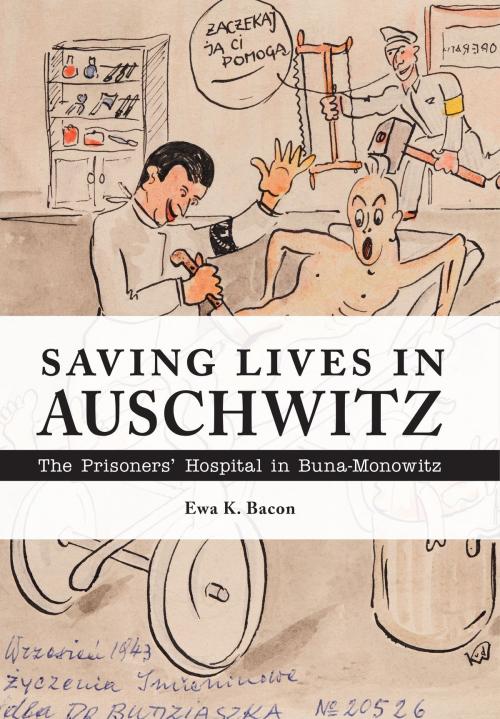 Cover of the book Saving Lives in Auschwitz by Ewa K. Bacon, Purdue University Press
