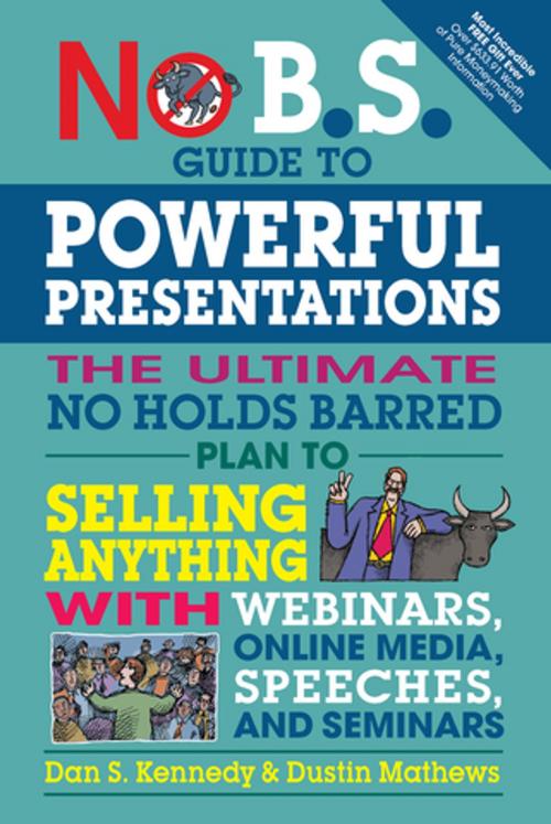 Cover of the book No B.S. Guide to Powerful Presentations by Dan S. Kennedy, Dustin Mathews, Entrepreneur Press