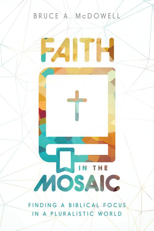 Cover of the book Faith in the Mosaic by Bruce A. McDowell, CLC Publications