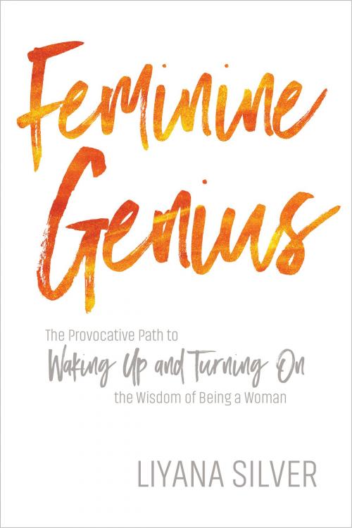 Cover of the book Feminine Genius by LiYana Silver, Sounds True