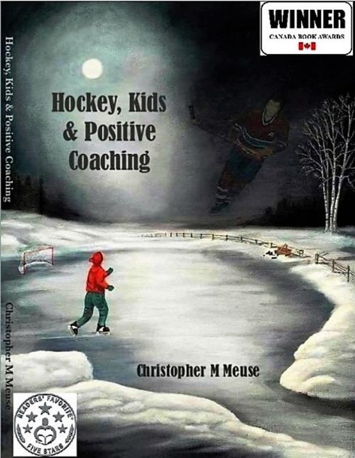 Cover of the book Hockey, Kids & Positive Coaching by Christopher M. Meuse, Lofeex Publishing