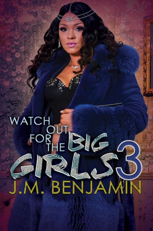 Cover of the book Watch Out for the Big Girls 3 by J.M. Benjamin, Urban Books