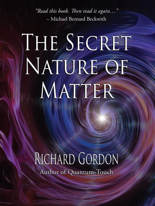 Cover of the book The Secret Nature of Matter by Richard Gordon, North Atlantic Books