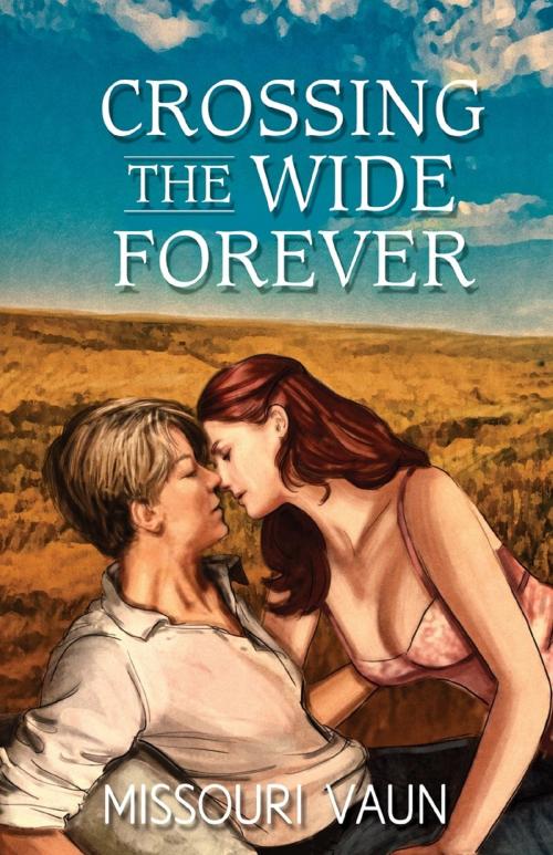 Cover of the book Crossing the Wide Forever by Missouri Vaun, Bold Strokes Books, Inc.