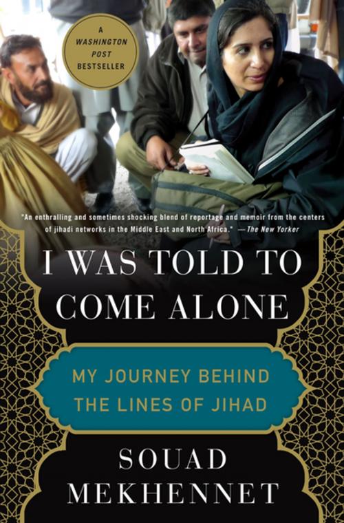 Cover of the book I Was Told to Come Alone by Souad Mekhennet, Henry Holt and Co.