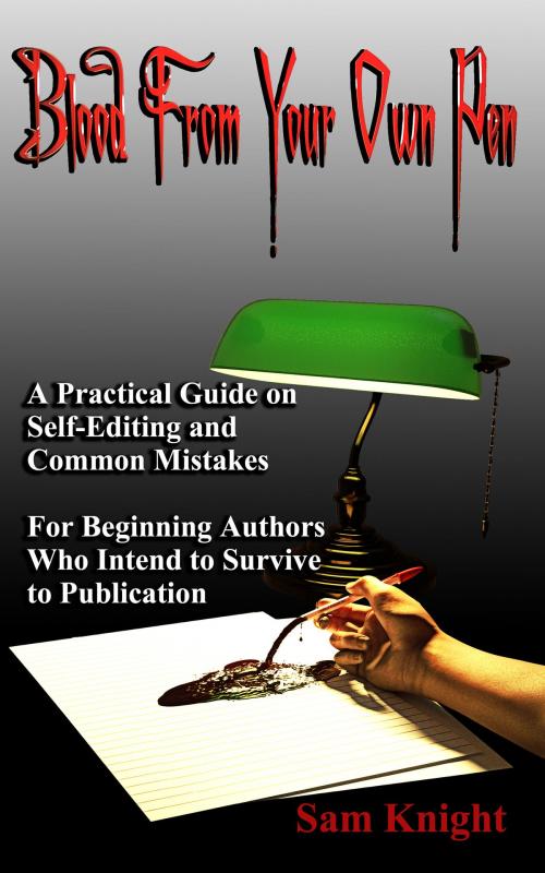 Cover of the book Blood from Your Own Pen by Sam Knight, Knight Writing Press